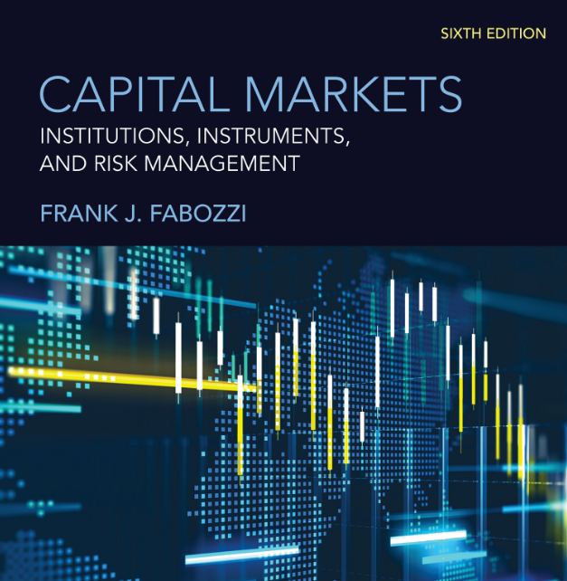 Capital Markets : Institutions, Instruments, and Risk Management