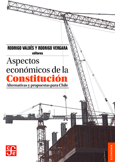 Aspectos económicos de la Constitución: alternativas y propuestas para Chile