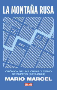 La montaña rusa : Crónica de una crisis y cómo se superó (2019-2024)